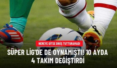 Süper Lig’de de oynamıştı! 10 ayda 4 takım değiştirdi